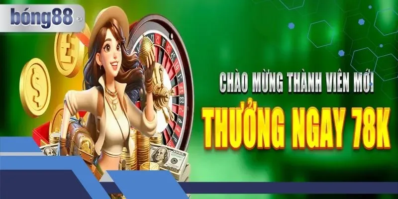 Cách Thức Nhận Khuyến Mãi Chào Mừng Bong88 Cho Tân Thủ Mới